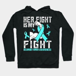 Desmoid Tumor Her fight is Hoodie